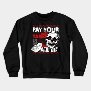 Pay your taxes, tax season Crewneck Sweatshirt